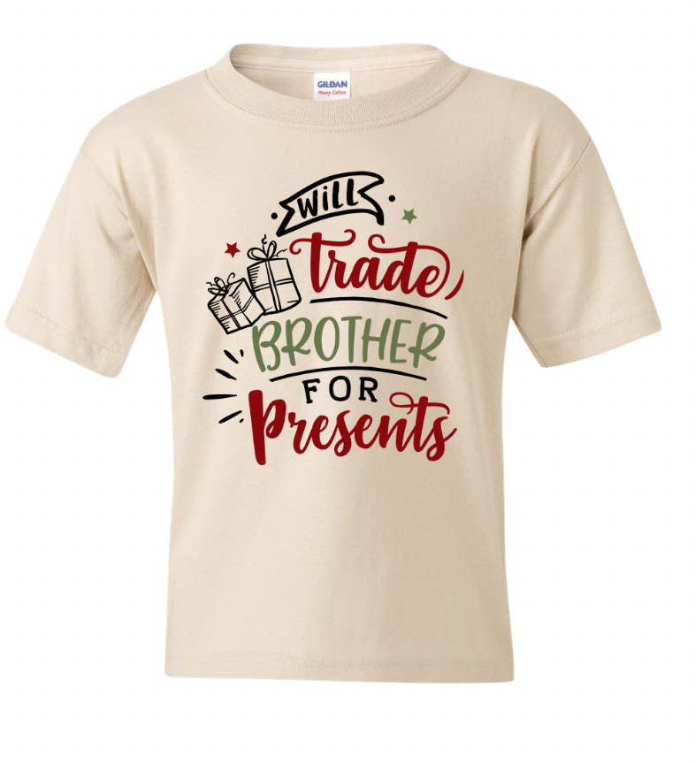 Will Trade Brother For Presents T-Shirt