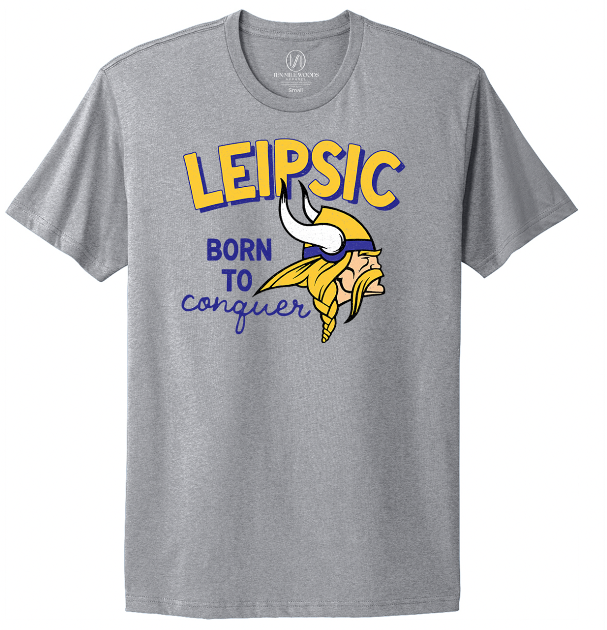 Leipsic Born To Conquer Infant/Toddler/Youth/Adult T-Shirt