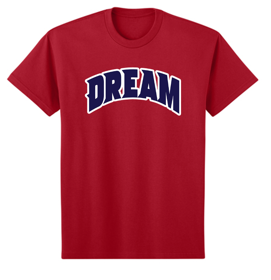 Dream Infant/Toddler/Youth/Adult T-Shirt